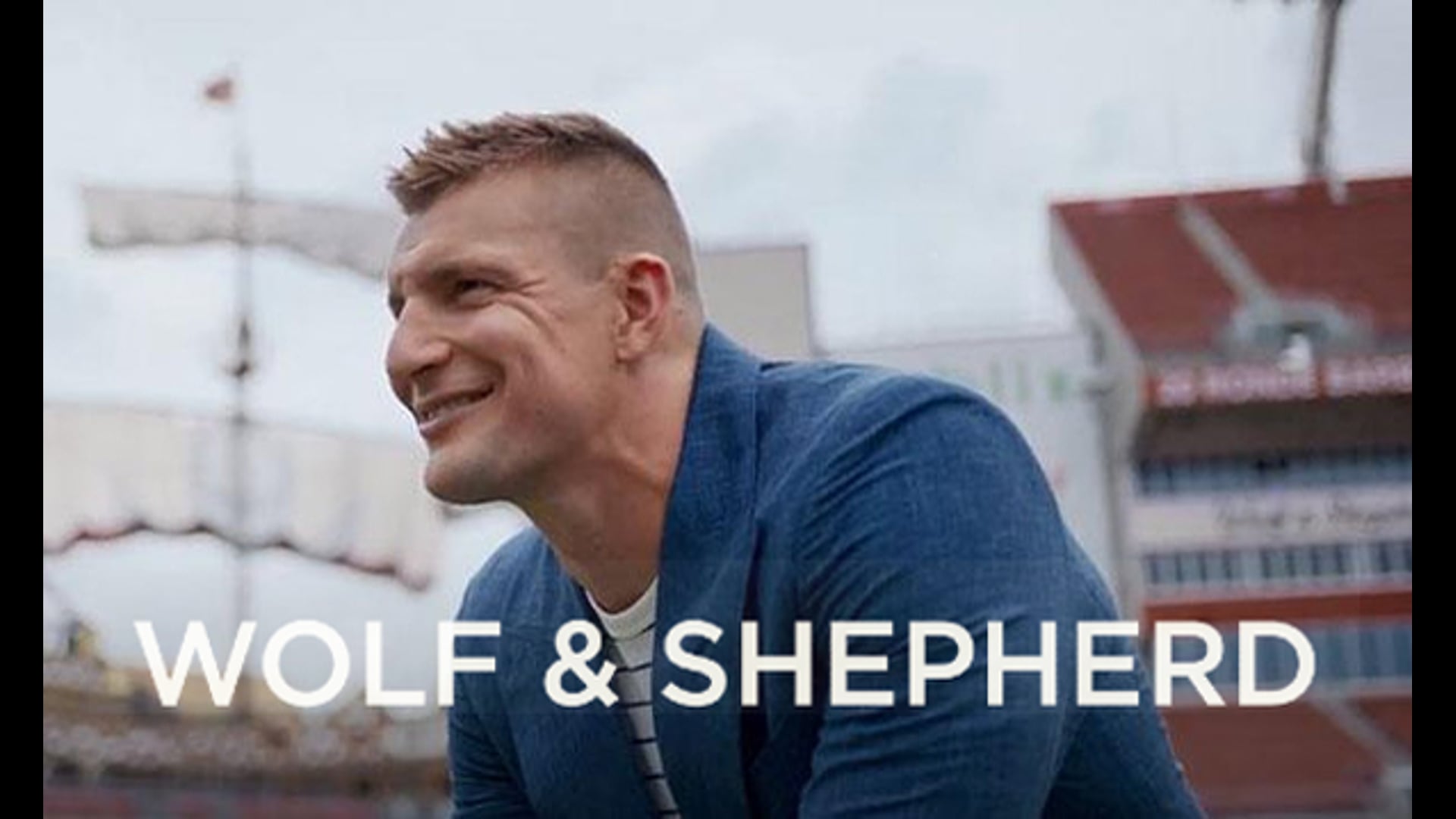 Rob Gronkowski x Wolf _ Shepherd — Step Up Your Game