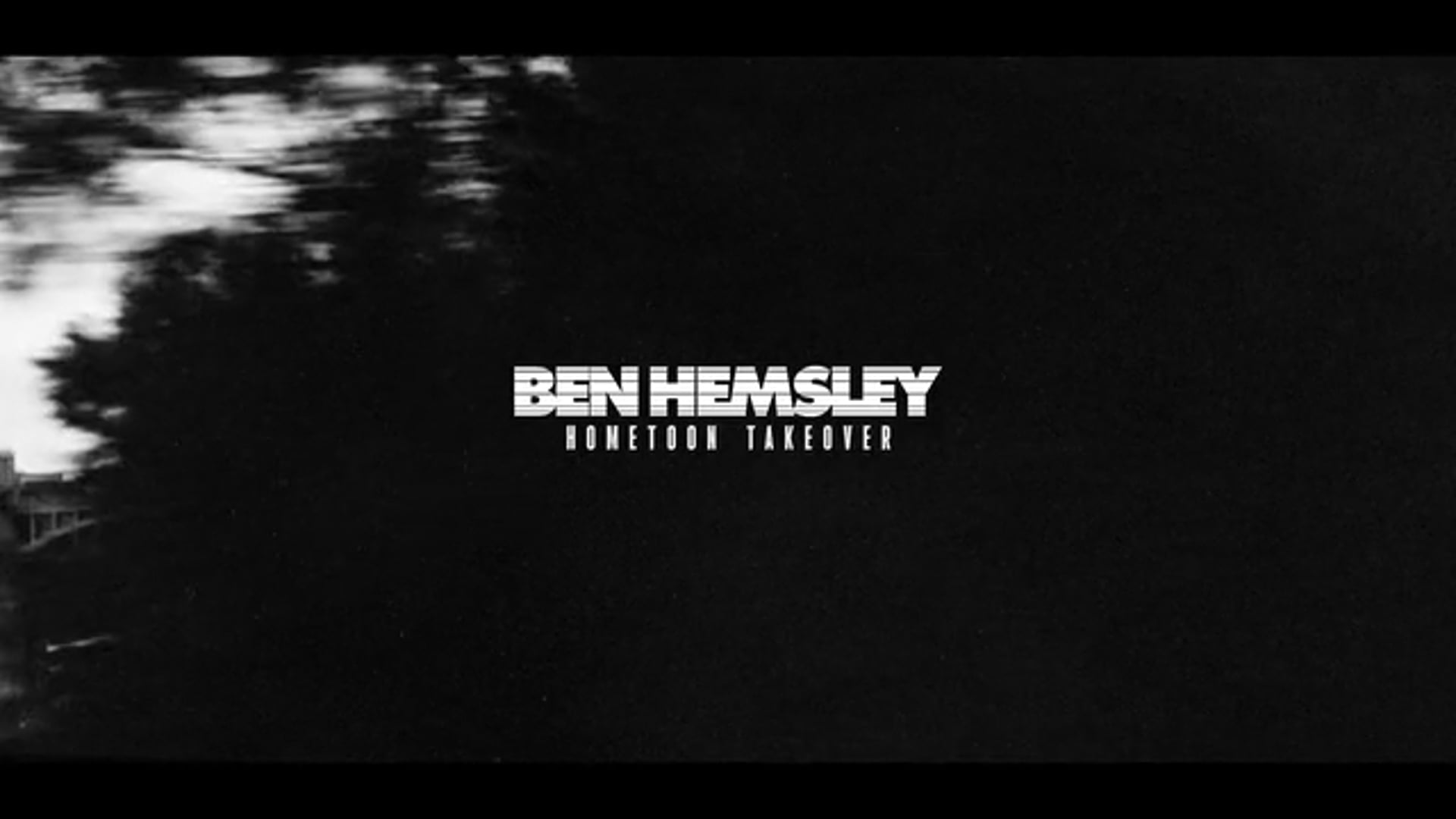 BEN HEMSLEY - HOMETOON TAKEOVER - LIVE AT THE LOFTS