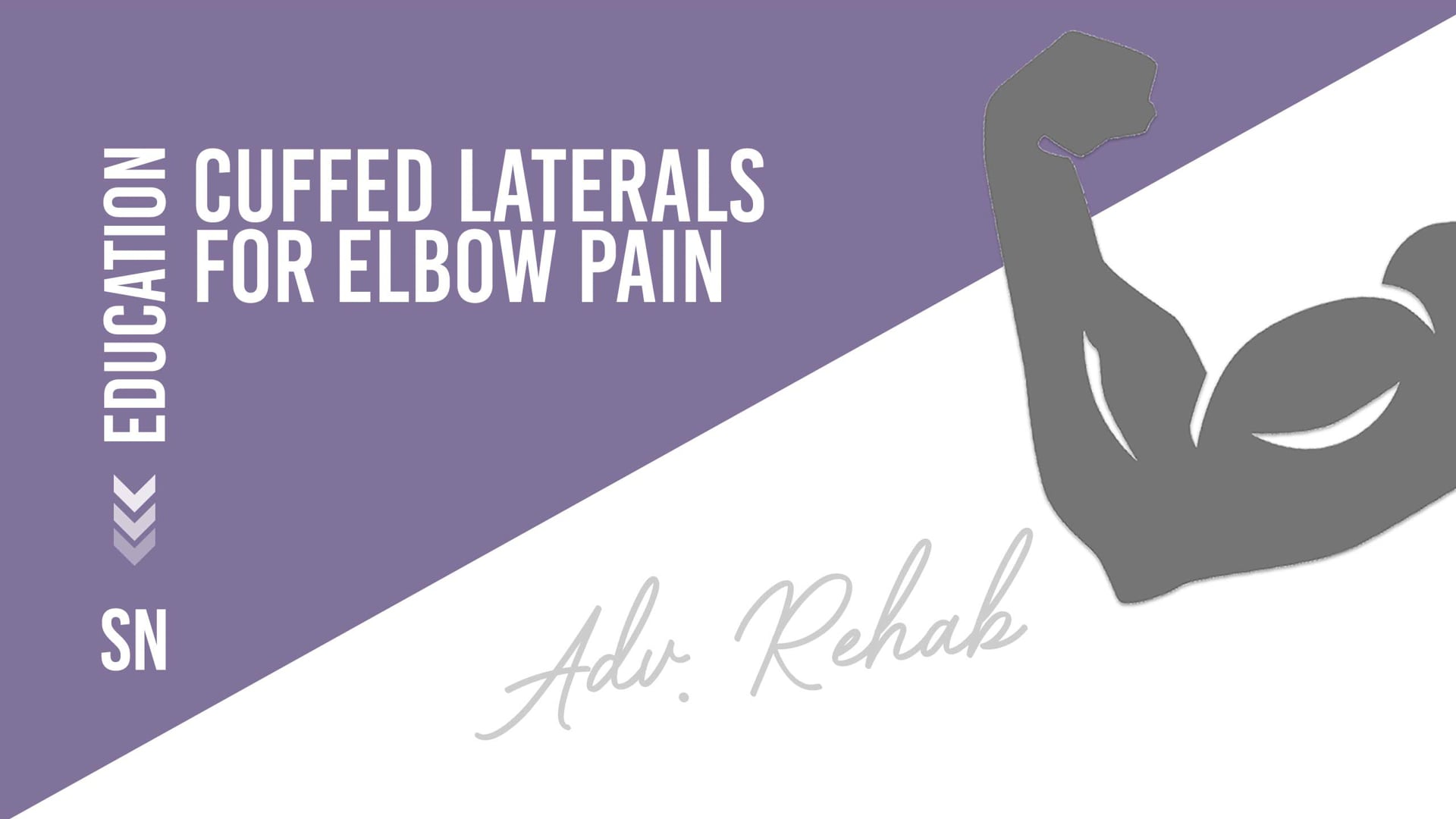 Cuffed Laterals for Elbow Pain