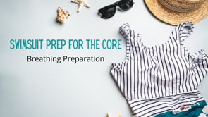 Swimsuit Prep for the Core - Breathing