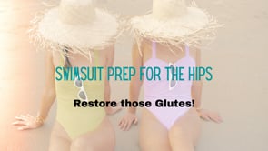 Swimsuit Prep for the Hips - Restore those Glutes!