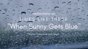 Reflections on Times Like These: "When Sunny Gets Blue