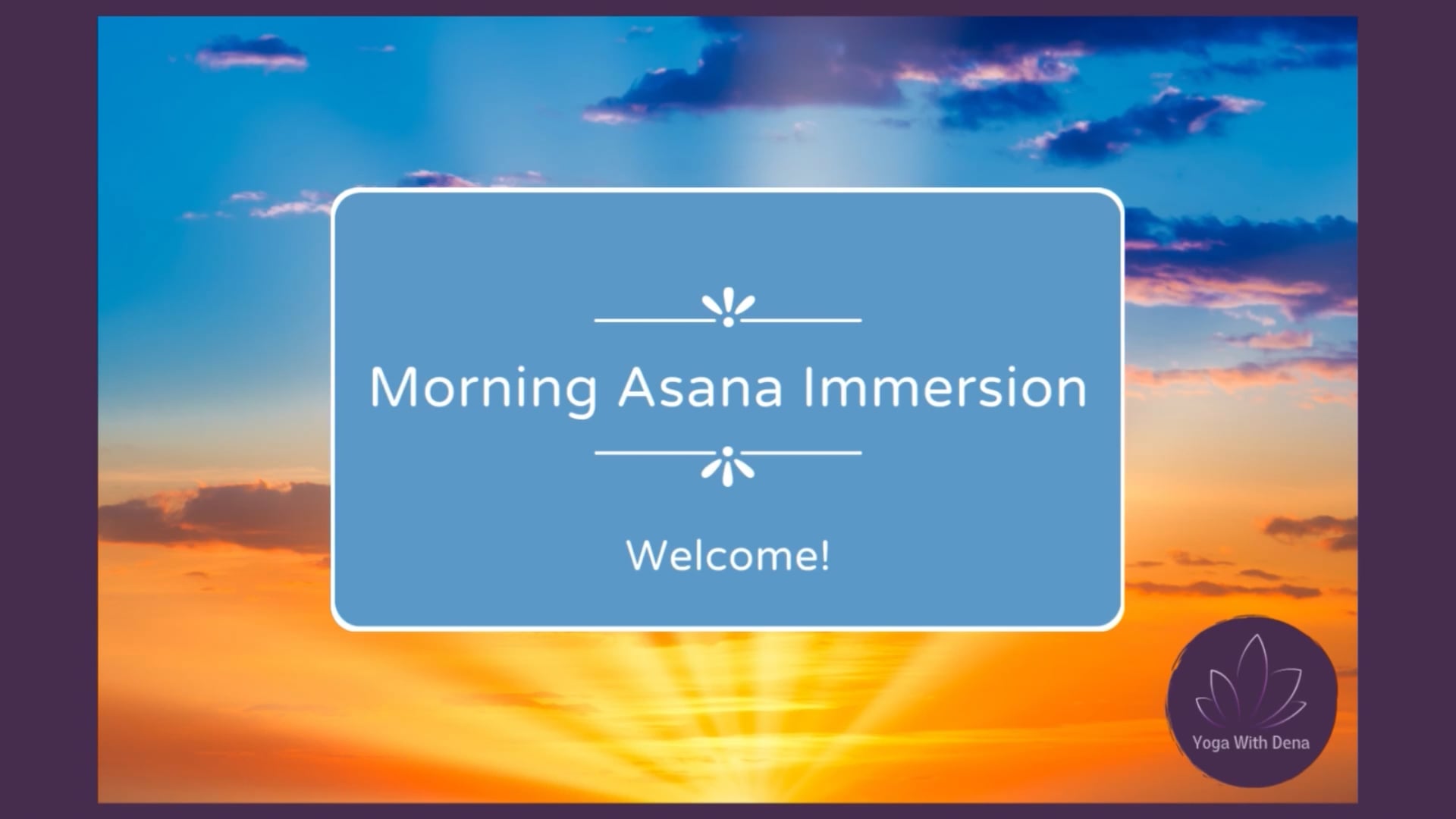 Welcome Video - Morning Asana Immersion