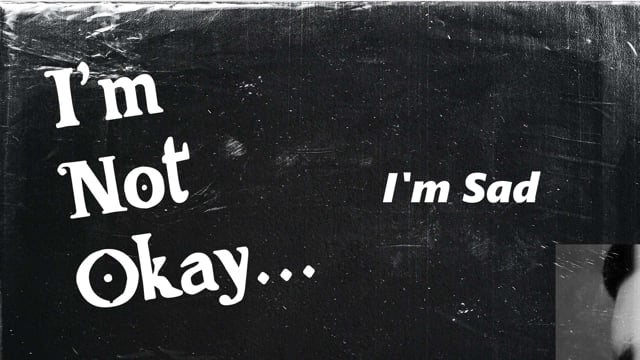 I'm Not Okay // Week 6