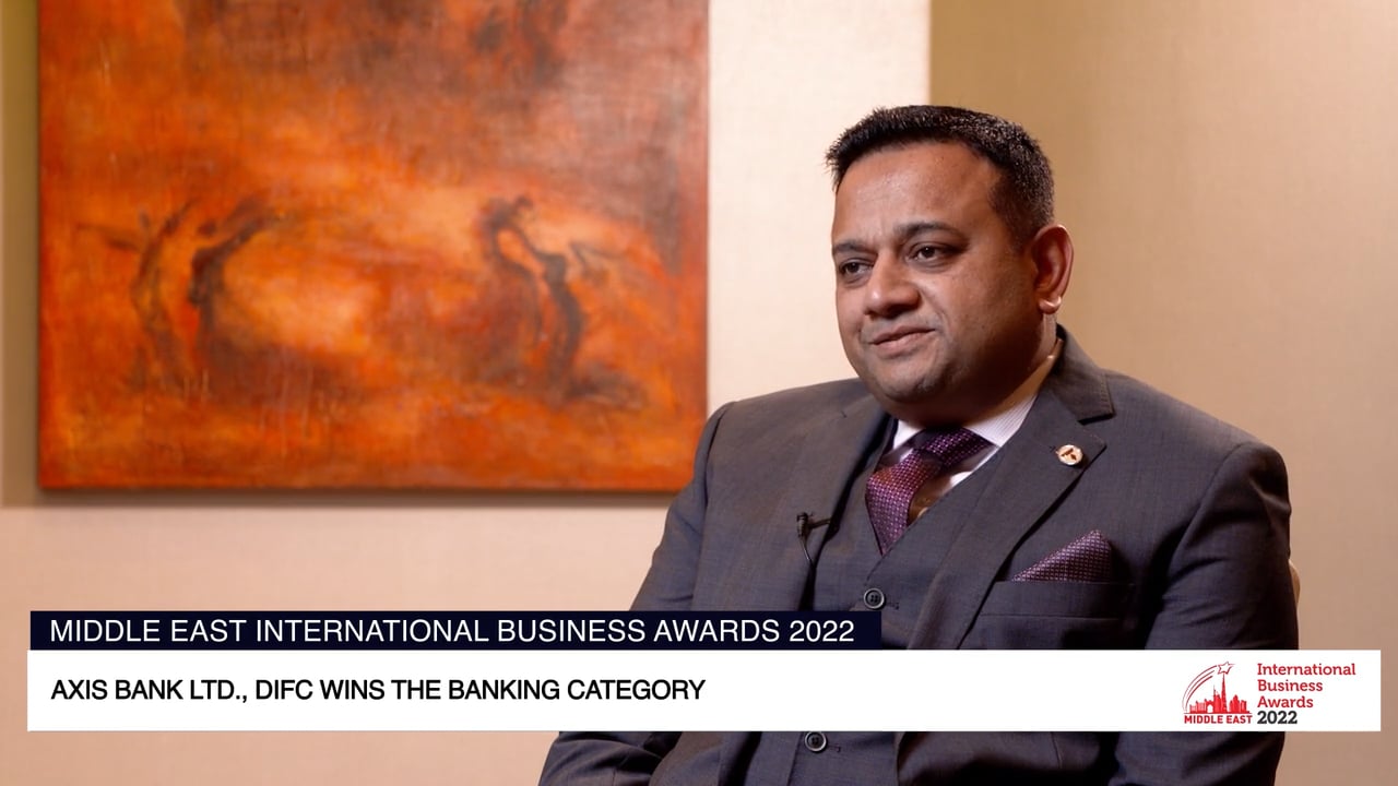 Middle East International Business Awards 2022 winner: Axis Bank Ltd., DIFC