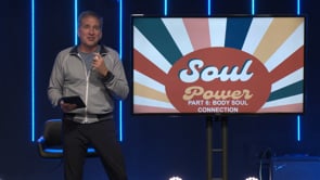 Soul Power - Part 6 "Body Soul Connection"