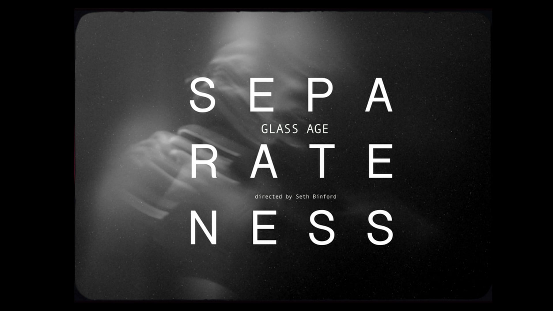 Glass Age - Separateness (Director's cut)