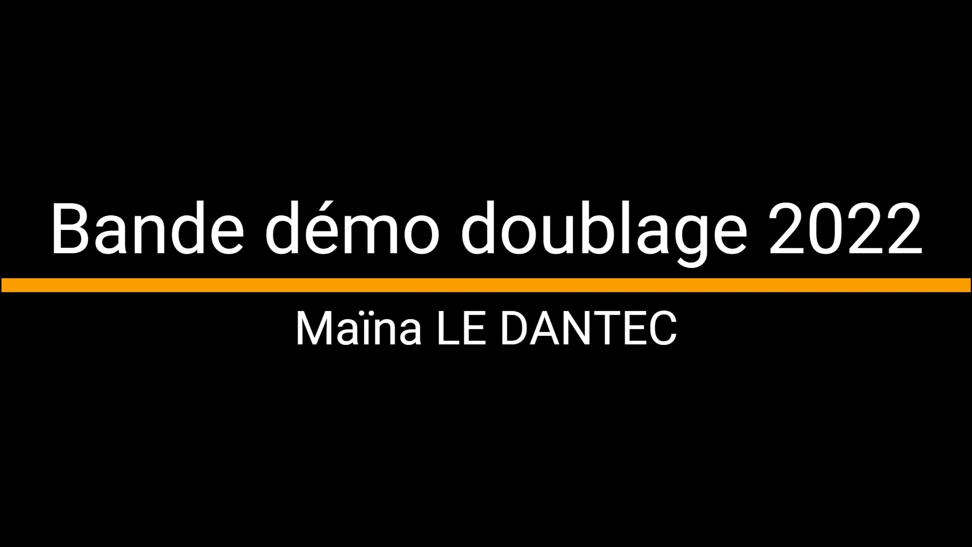 Vidéo Bande démo doublage - Maïna LE DANTEC