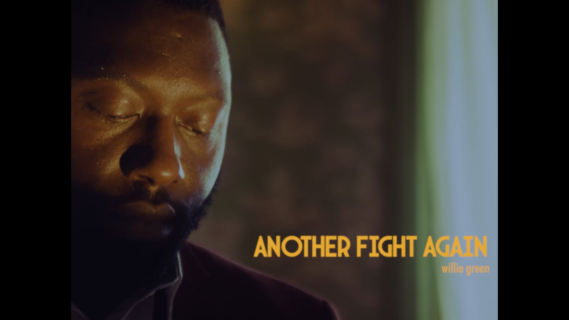 Another Fight Again x Willie Green // Music Video