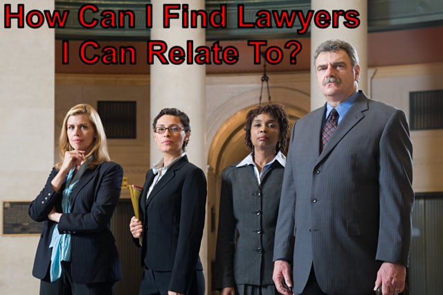 How Can I Find Lawyers I Relate To?