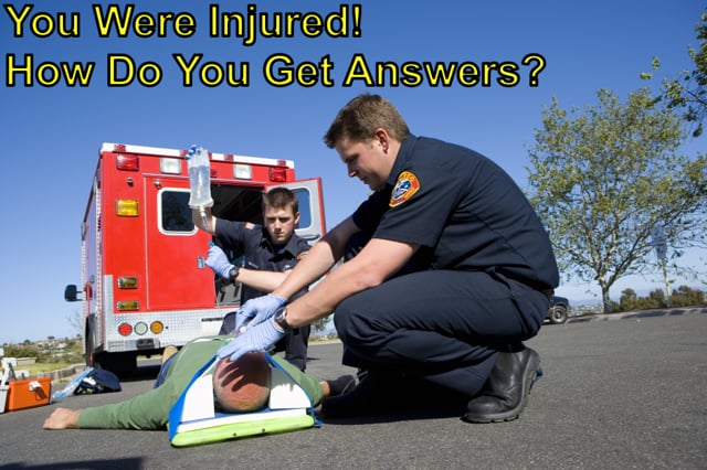 You Were Injured. How Do You Get Answers?