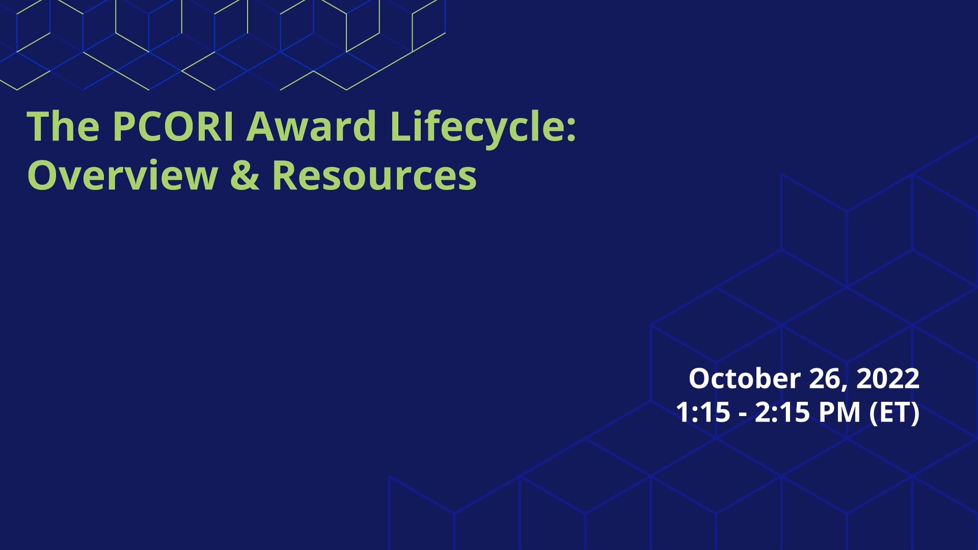 2022 PCORI Annual Meeting The PCORI Award Lifecycle Overview