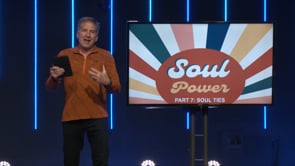 Soul Power - Part 7 "Soul Ties"