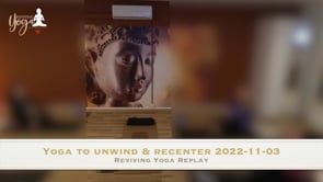 Yoga to unwind and recenter 2022-11-03