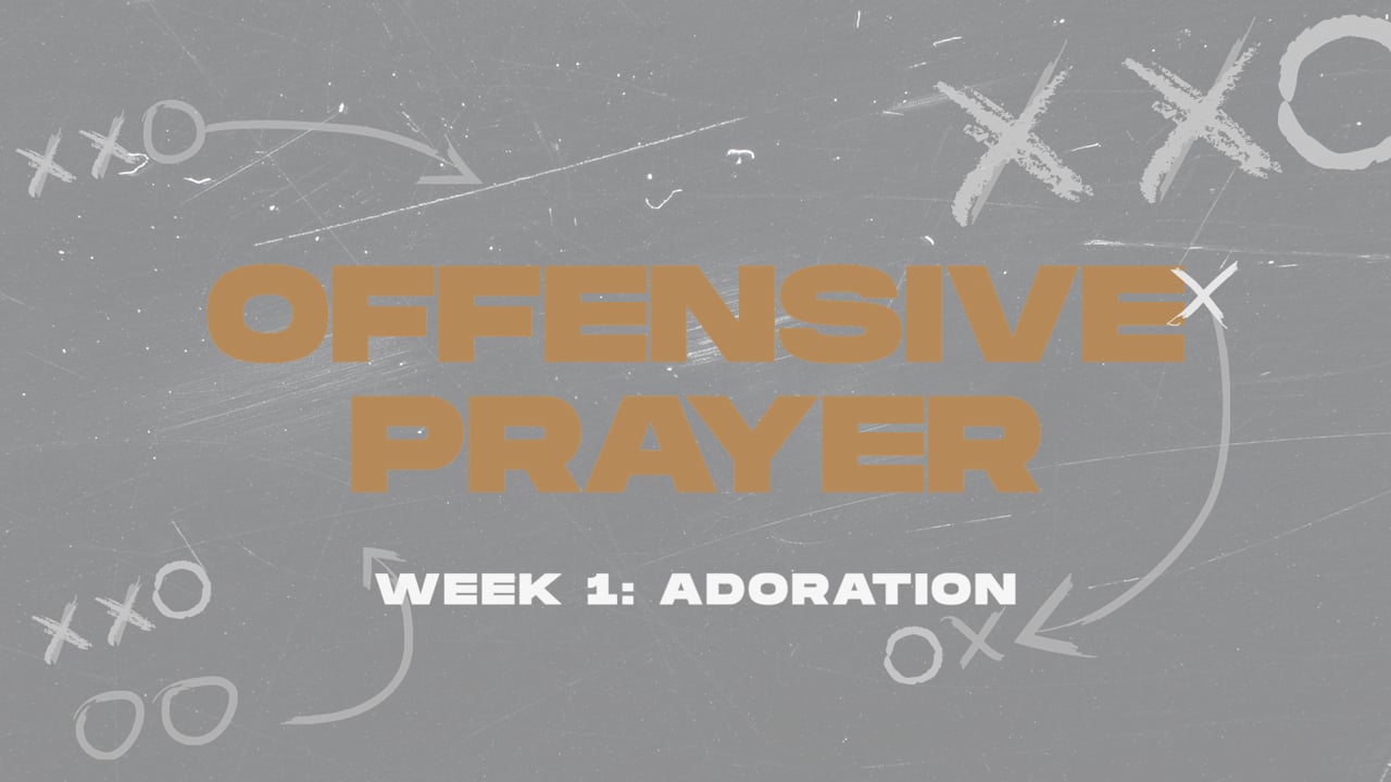 Offensive Prayer: Adoration