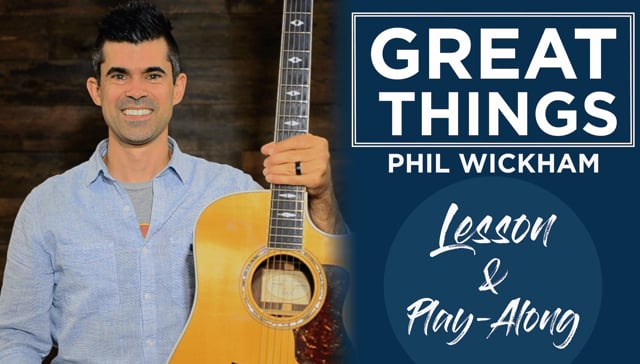 Great Things Lesson And Chords Phil Wickham Guitarmann
