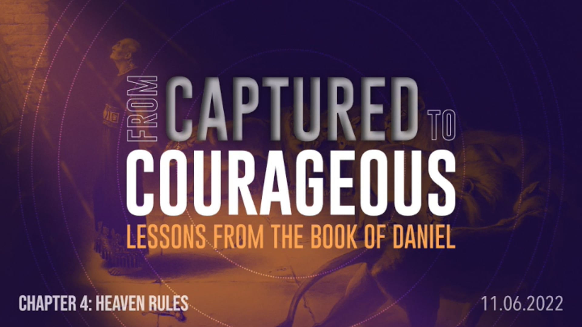 From Captured to Courageous - Part 4: Heaven Rules