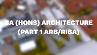 BA (Hons) Architecture (Part 1 ARB/RIBA)