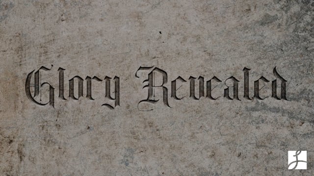 Glory Revealed in the Church // 11.06.2022