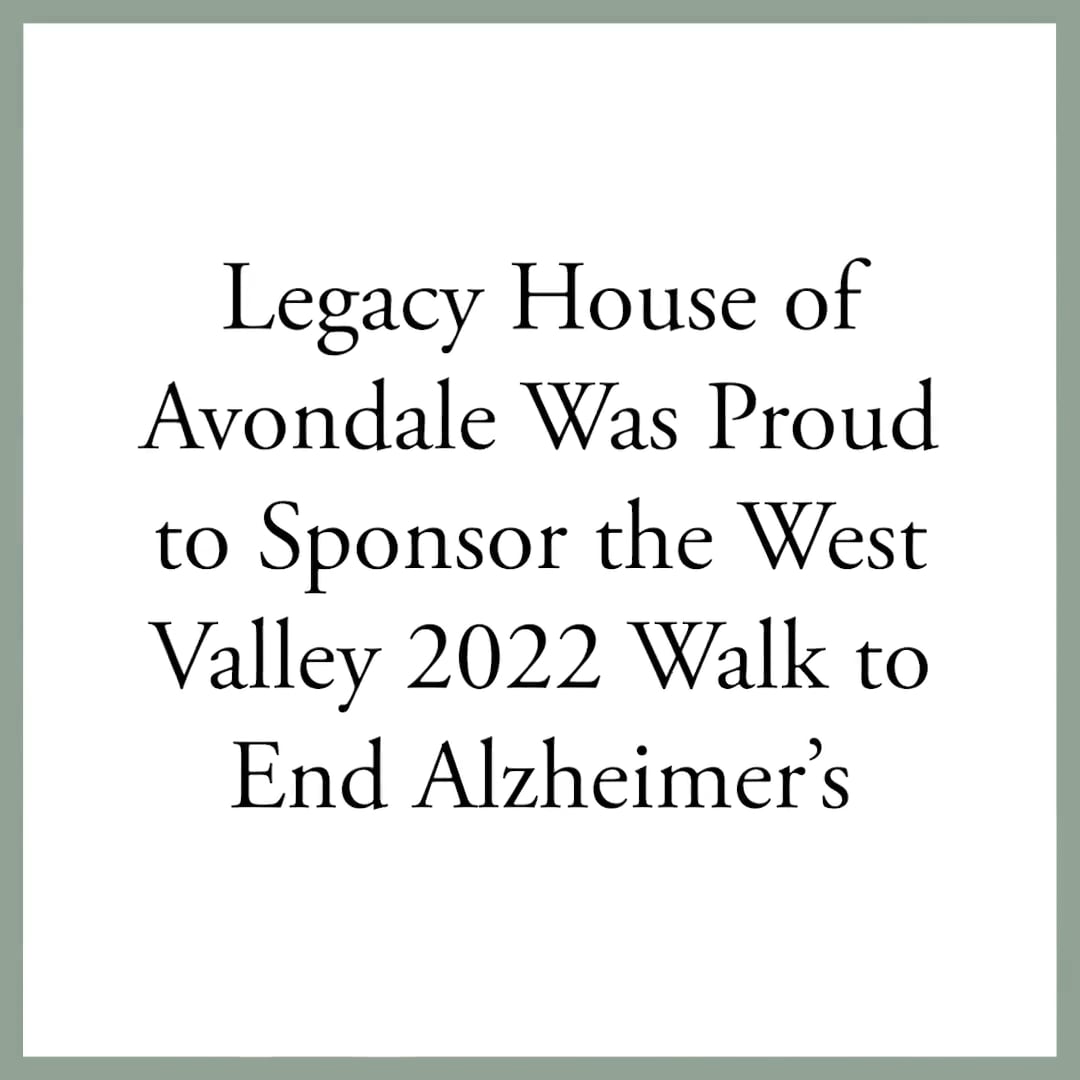 Legacy House of Avondale Was Proud to Sponsor the West Valley 2022 Walk to End Alzheimer's on Vimeo
