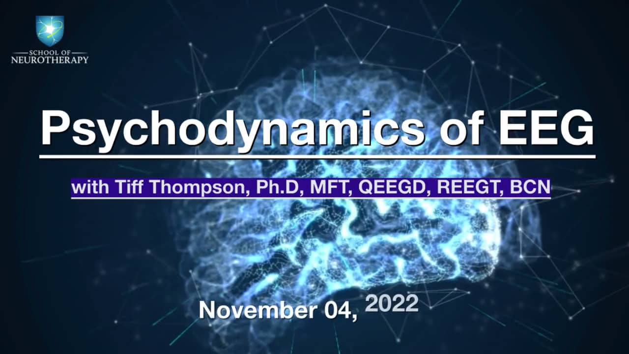 Psychodynamics Of EEG With Dr Tiff Thompson 11 04 22 On Vimeo