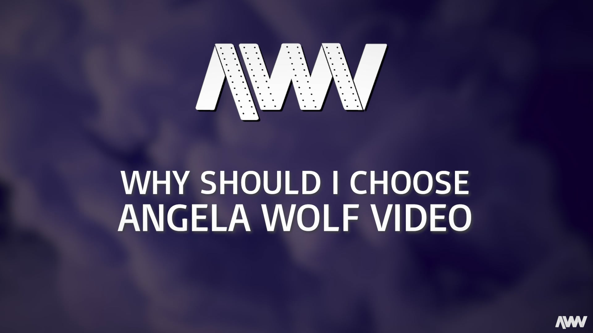 Why Should I Choose Angela Wolf Video?