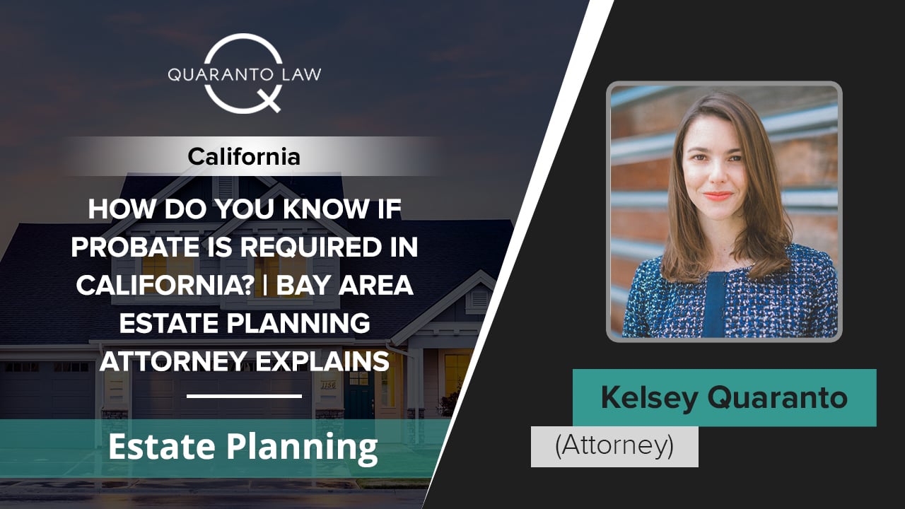 How Do You Know If Probate Is Required In California? Bay Area Estate Planning Attorney