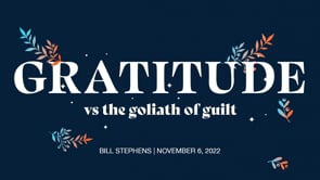 Gratitude vs. The Goliath Of Guilt