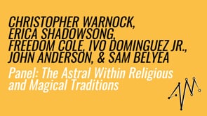 Panel: The Astral Within Religious and Magical Traditions