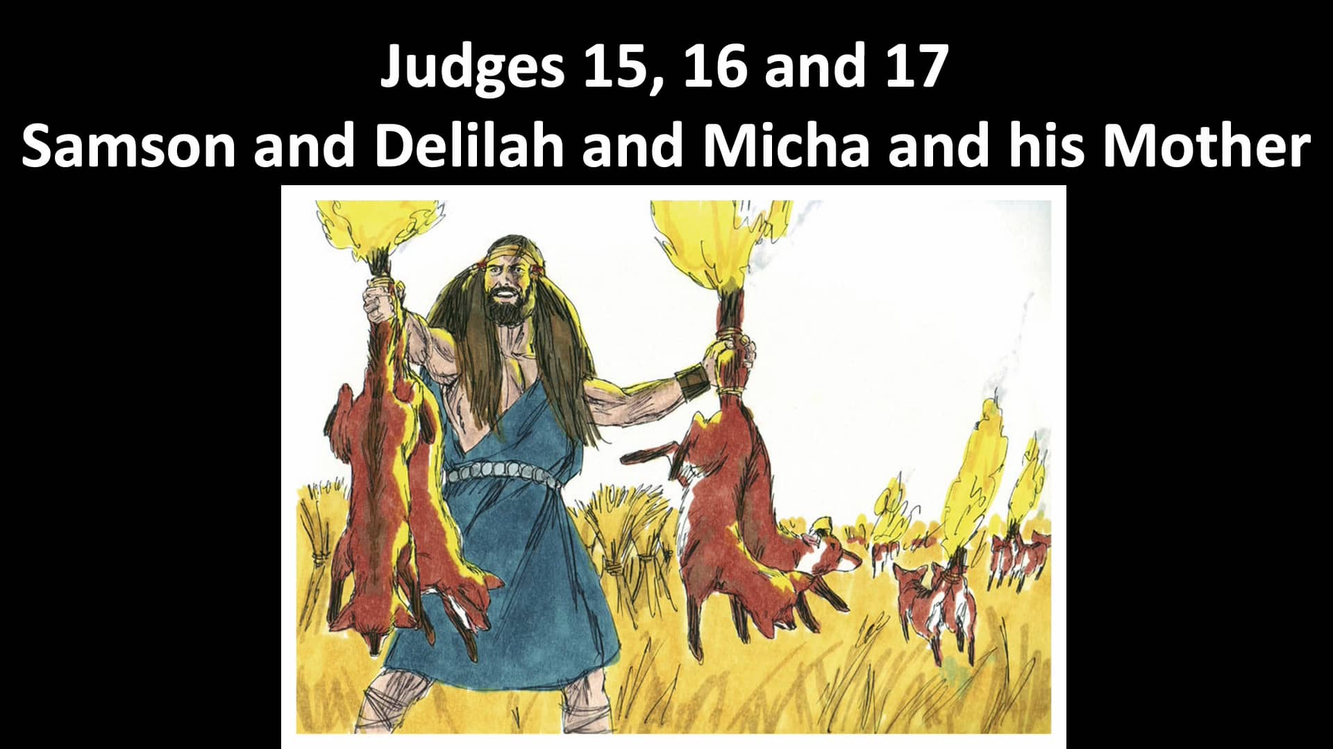 Judges 15 17 Samson Defeats the Philistines, Samson and Delilah, Death