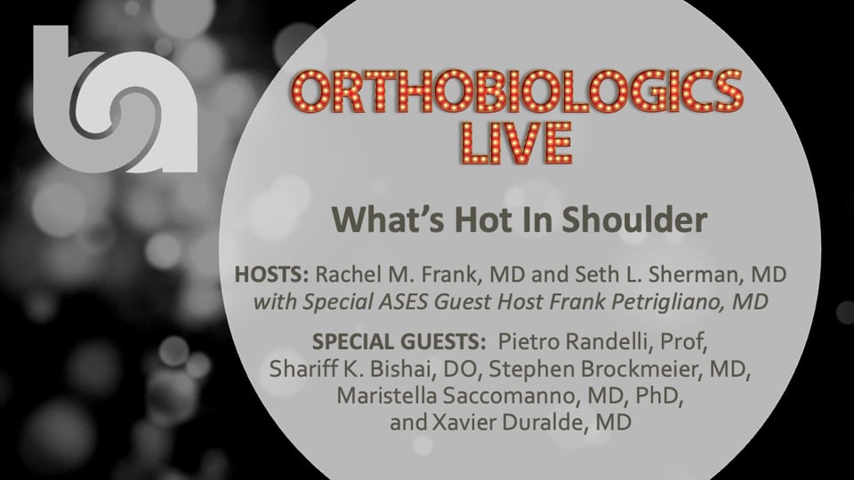Orthobiologics LIVE: What's Hot in Shoulder