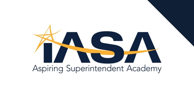 IASA Professional Development / Aspiring Superintendent Academy