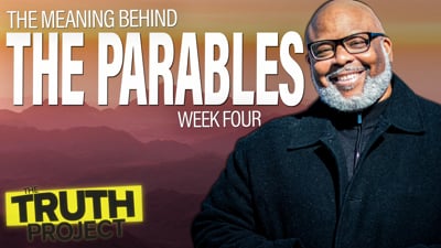The Truth Project: The Parables Discussion 4