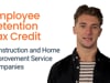 Employee Retention Credit for Construction and Home Improvement Service Businesses 2022