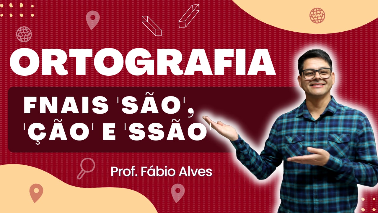 Terminações  "São", "Ção" e "Ssão"