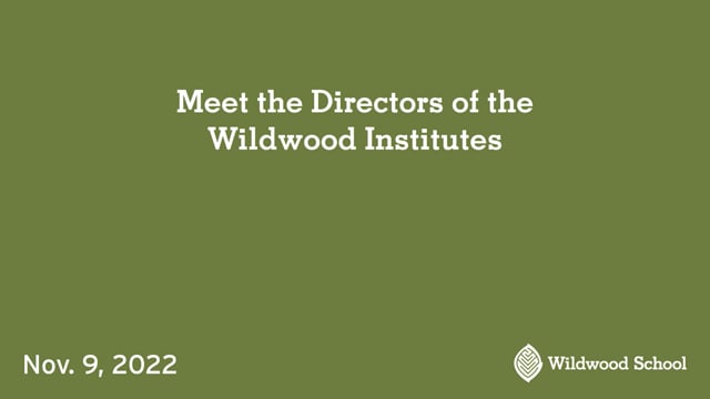 Meet the Directors of the Wildwood Institutes - Nov. 11, 2022