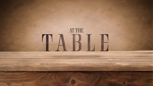 At The Table - Week 1