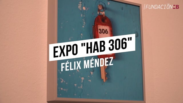 Expo "HAB 306" - FÉLIX MÉNDEZ (Festival "NEGATIVO")