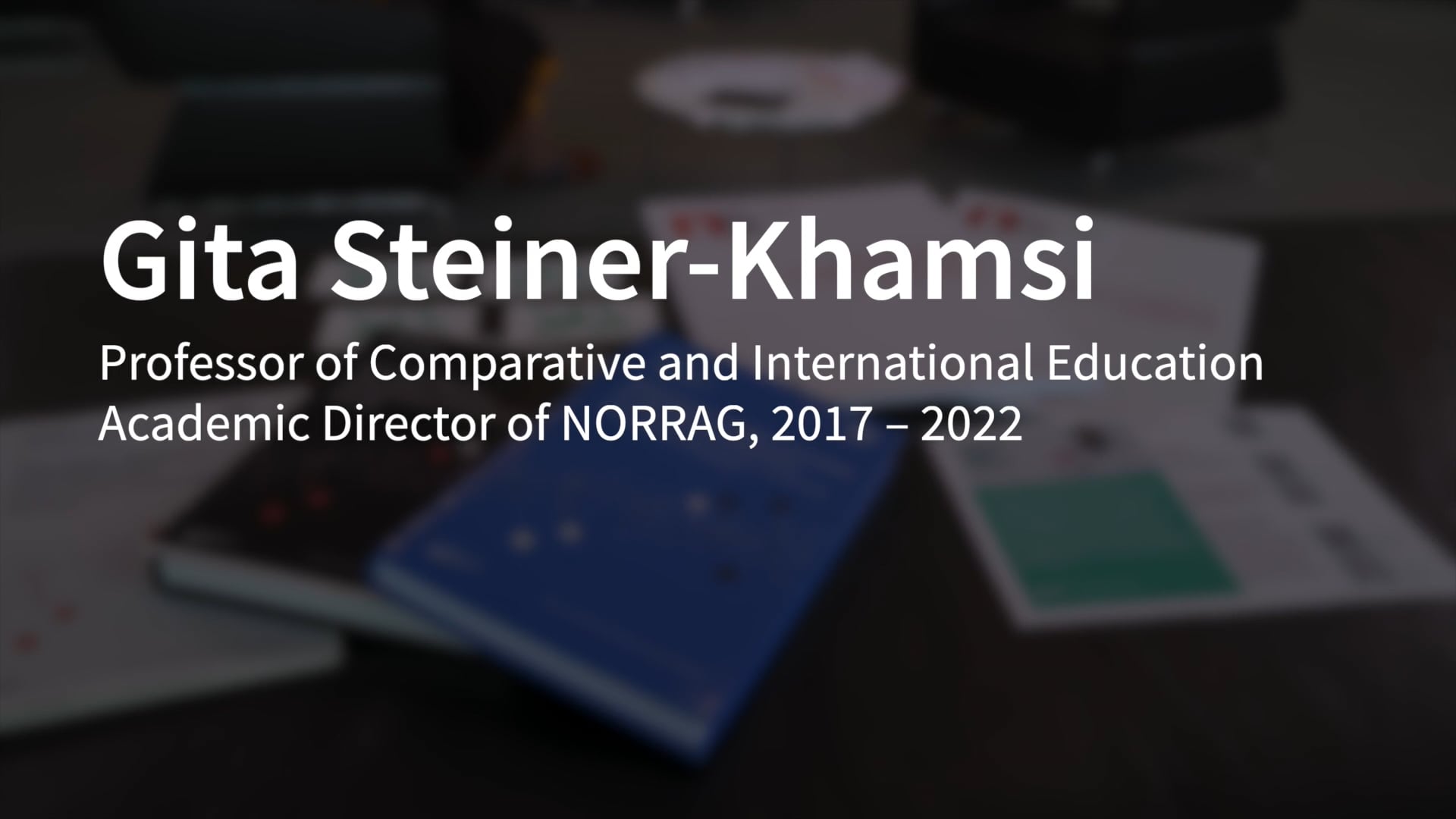 Professor Gita Steiner-Khamsi on her tenure as Academic Director of NORRAG