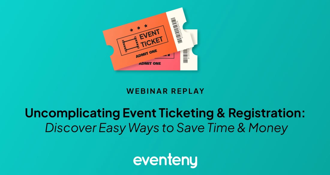 ▶️ Webinar Replay: Uncomplicating Event Ticketing & Registration - Discover Easy Ways to Save Time & Money