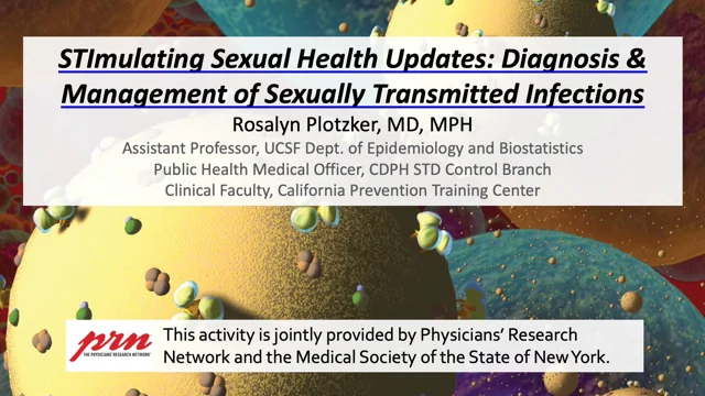 STImulating Sexual Health Updates Diagnosis Management of Sexually Transmitted Infections Rosalyn Plotzker