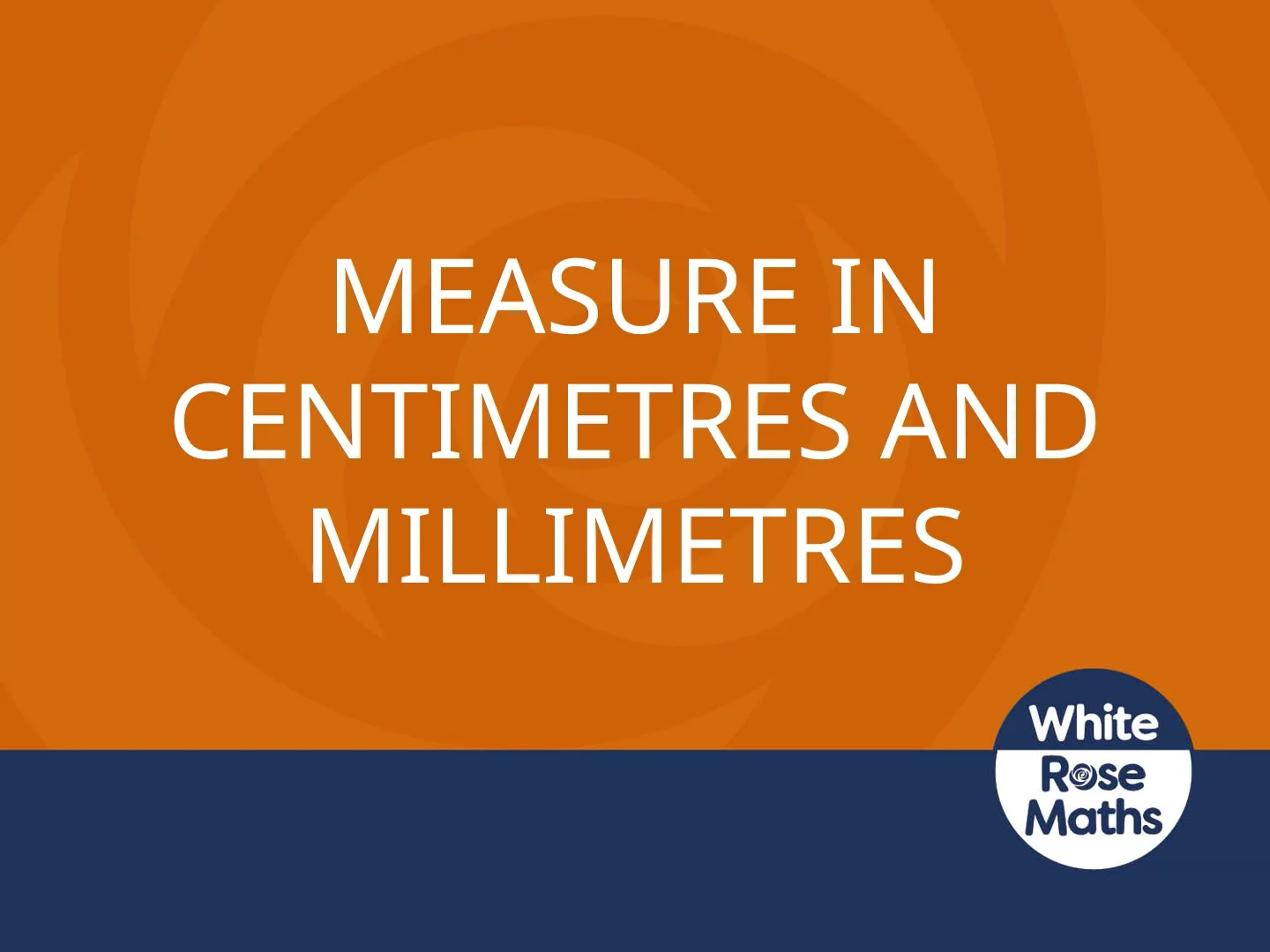 Y3 Spring Block 2 TS3 Measure in centimetres and millimetres on Vimeo