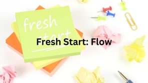 Fresh Start - Flow