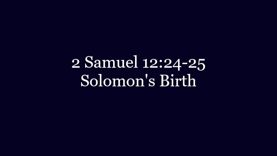 103-2-samuel-12-24-25-solomon-s-birth-on-vimeo