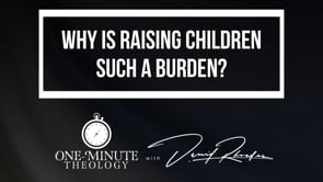 Why is raising children such a burden?