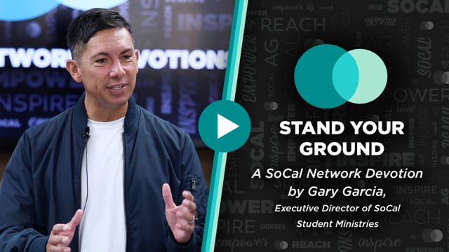 SoCal Network Devotion - November 21, 2022 - Stand Your Ground