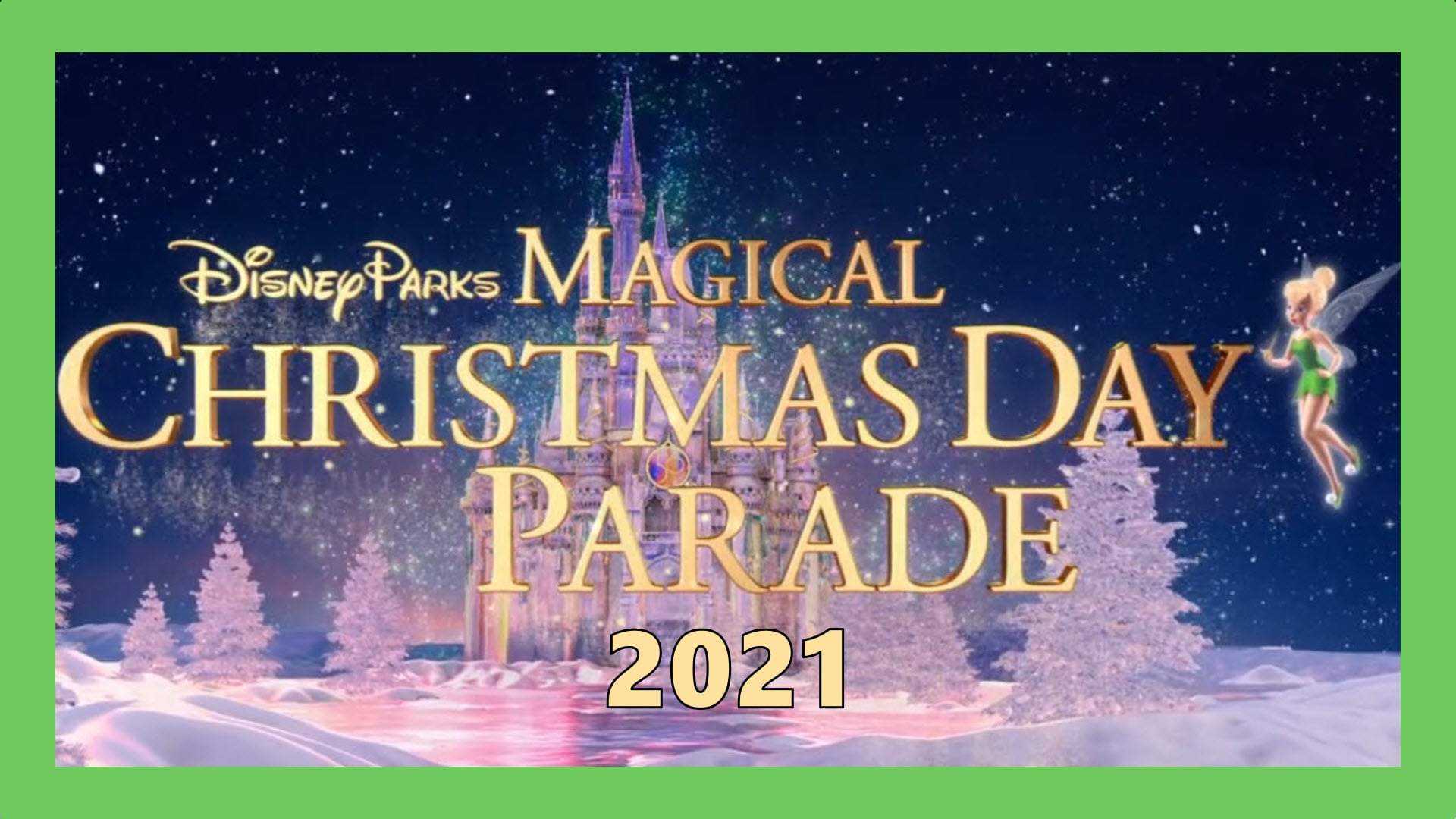 2021 Disney Parks Magical Christmas Day Parade on Vimeo