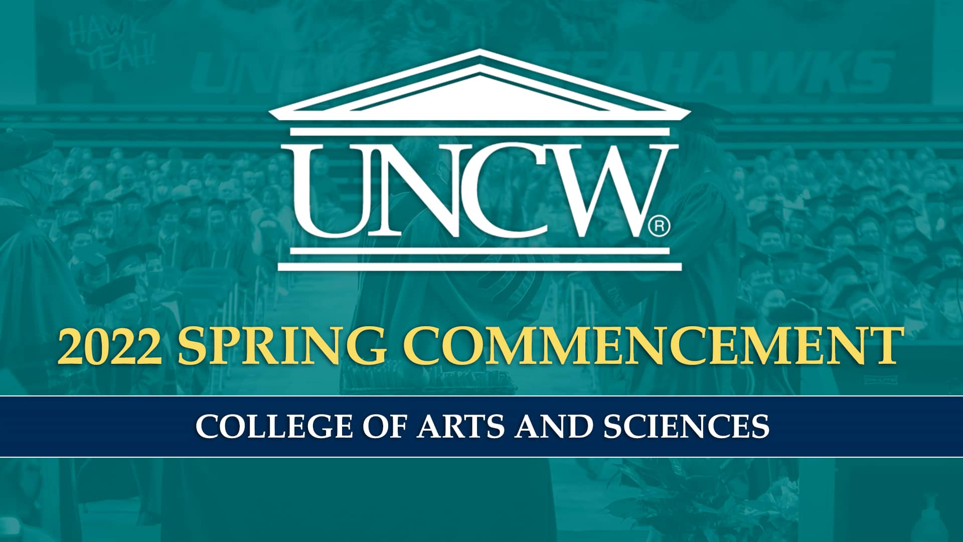 UNCW Spring 2022 Commencement College of Arts and Sciences Friday