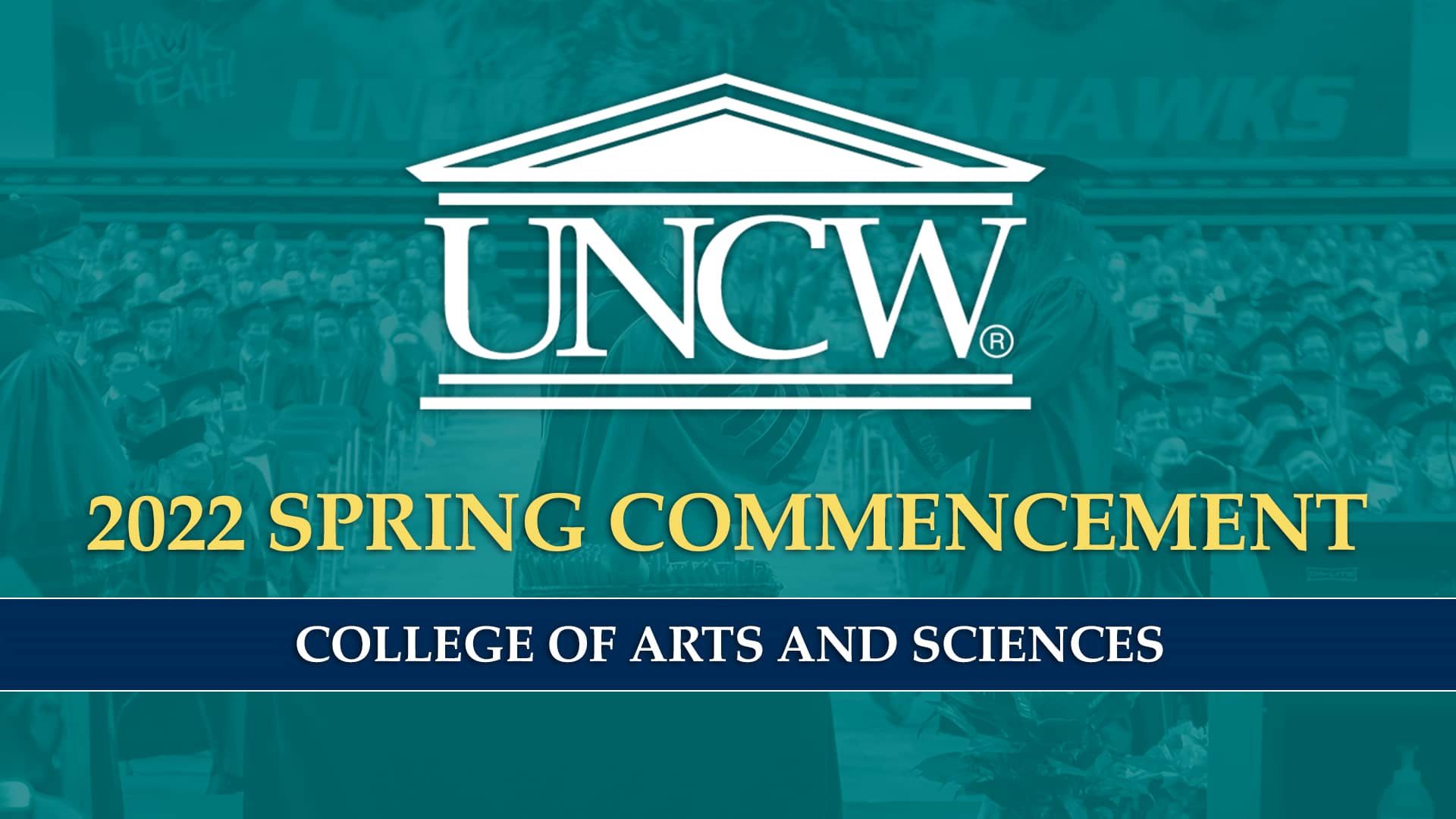 UNCW Spring 2022 Commencement - College of Arts and Sciences - Friday