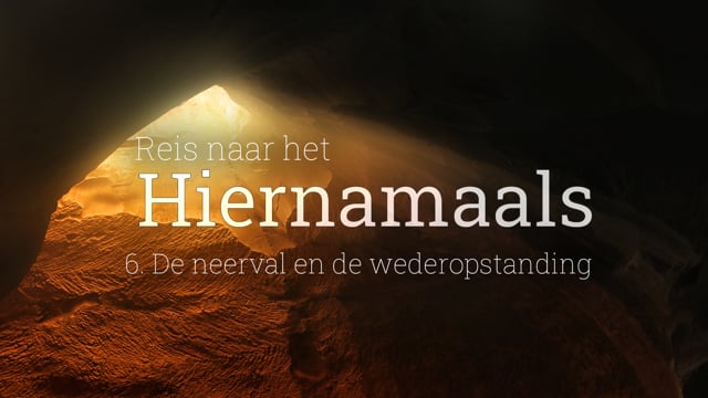 6. De neerval en de wederopstanding